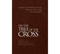 John Behr On the Tree of the Cross (Tascabile)