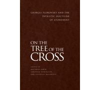 John Behr On the Tree of the Cross (Tascabile)