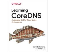 John Belamaric Cricket Liu Learning Coredns (Tascabile)