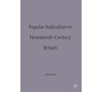 John Belchem Popular Radicalism in Nineteenth-Century Britain (Tascabile)