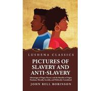 John Bell Robin Pictures of Slavery and Anti-Slavery Advantag (Copertina rigida)
