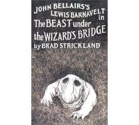 John Bellairs's Lewis Barnavelt in the Beast from the Wizard's Bridge