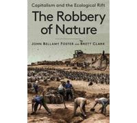 John Bellamy Foster Brett Clark The Robbery of Nature (Copertina rigida)