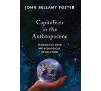 John Bellamy Foster Capitalism in the Anthropocene (Tascabile) MRP S22
