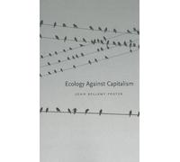John Bellamy Foster Ecology Against Capitalism (Tascabile)