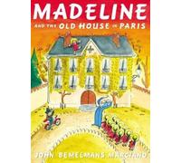 John Bemelmans Marciano Madeline and the Old House in Paris (Copertina rigida)