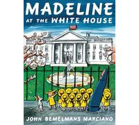 John Bemelmans Marciano Madeline at the White House (Copertina rigida) Madeline