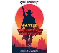 John Benedict, Wanted: The Ghost Who Rode At Dawn