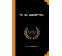 John Benjamin Figgis The Four Cardinal Virtues (Tascabile)