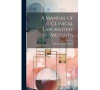 John Benjamin Nichols A Manual of Clinical Laboratory Methods (Copertina rigida)