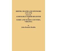 John Bennett Bo Births Deaths and Sponsors 1717-1778 from the Albema (Tascabile)