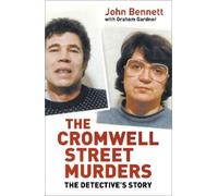 John Bennett The Cromwell Street Murders (Tascabile)
