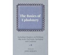 John Bergen The Basics of Upholstery - Including Chapters on Webbing (Tascabile)