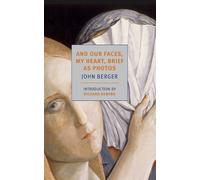 John Berger And Our Faces, My Heart, Brief as Photos (Tascabile)