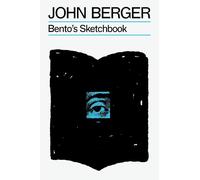 John Berger Bento's Sketchbook (Tascabile) Essential John Berger