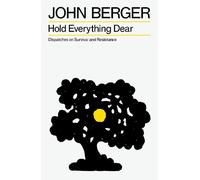 John Berger Hold Everything Dear (Tascabile)