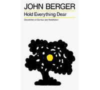 John Berger Hold Everything Dear (Tascabile)