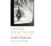 John Berger Jean Mohr Another Way of Telling (Tascabile)