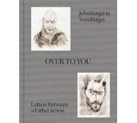 John Berger Yves Berger Over to You (Copertina rigida)