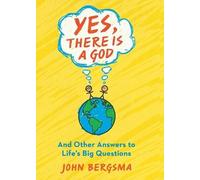 John Bergsma Yes, There Is a God. . . and Other Answers to Life's Bi (Tascabile)