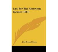 John Bernard Green Law For The American Farmer (1911) (Tascabile)