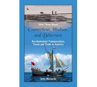 John Bernardo How Three Rivers (Connecticut, Hudson, and Delaware) R (Tascabile)