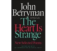 John Berryman The Heart is Strange (Tascabile)