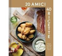John Bersani 20 Amici - 40 Ricette (20 Friends - 40 Recipes) (Copertina rigida)