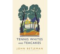 John Betjeman Stephen Games Tennis Whites and Teacakes (Tascabile)