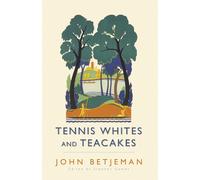 John Betjeman Stephen Games Tennis Whites and Teacakes (Tascabile)