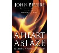 John Bevere A Heart Ablaze (Tascabile)