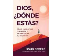 John Bevere Dios, ¿Dónde Estás? (Tascabile)