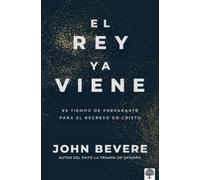 John Bevere El Rey YA Viene (Tascabile)