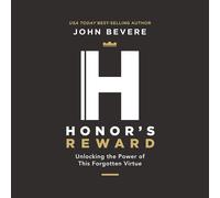 Honor's Reward: Unlocking the Power of This Forgotten Virtue