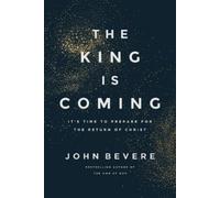 John Bevere The King Is Coming (Copertina rigida)