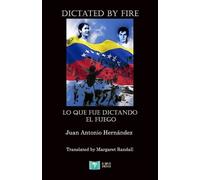 John Beverley Juan Antonio Hernández Dictated by Fire (Tascabile)