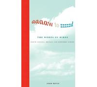 John Bevis Aaaaw to Zzzzzd: The Words of Birds (Copertina rigida)