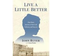 John Beyer Live A Little Better (Copertina rigida)