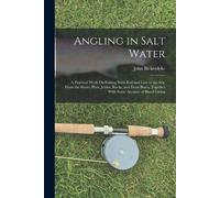John Bickerdyke Angling in Salt Water (Tascabile)