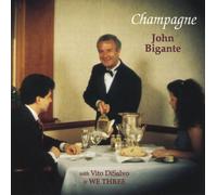 John Bigante with Vito DiSalvo and We Three - Champagne (US Import)