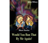 John Bilney Would You Run That by Me Again? (Tascabile)