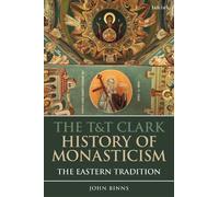John Binns The T&T Clark History of Monasticism (Tascabile)