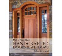 John Birchard Make Your Own Handcrafted Doors & Windows (Tascabile)