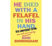 John Birmingham He Died With A Felafel In His Hand (Tascabile)