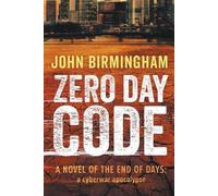 John Birmingham Zero Day Code (Tascabile) End of Days