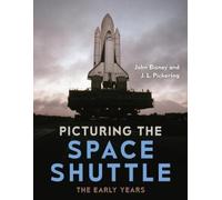 John Bisney J. L. Pickering Picturing the Space Shuttle (Copertina rigida)