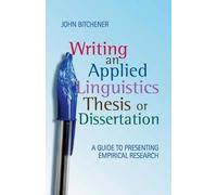 John Bitchener Writing an Applied Linguistics Thesis or Disse (Copertina rigida)