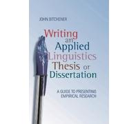 John Bitchener Writing an Applied Linguistics Thesis or Disse (Copertina rigida)