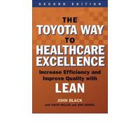 John Black The Toyota Way to Healthcare Excellence (Tascabile) ACHE Management
