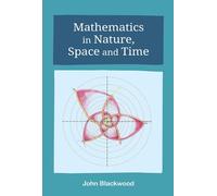 John Blackwood Mathematics in Nature, Space and Time (Tascabile)